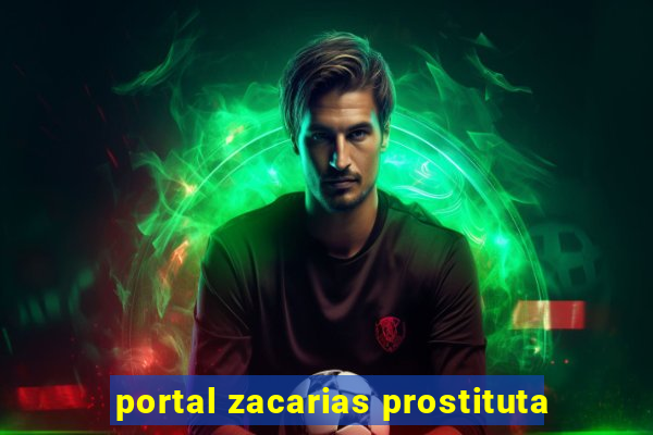 portal zacarias prostituta